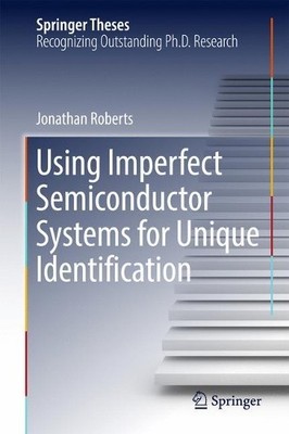 Using Imperfect Semiconductor Systems for Unique Identification - 9783319678900