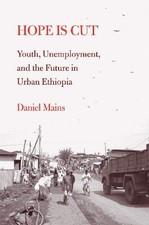 HOPE IS CUT: YOUTH, UNEMPLOYMENT, AND THE FUTURE IN URBAN By Daniel Mains *VG+*