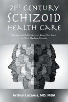 Arthur Lazarus MD MBA | 21St Century Schizoid Health Care | Taschenbuch (2024)