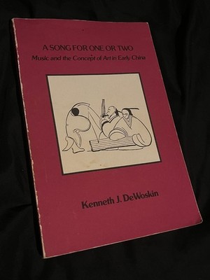 A Song for One or Two (Signed) by Kenneth J. DeWoskin, CCS U Michigan pb 1982