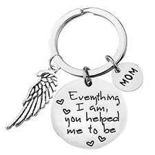 Mom Memorial Keychain Gift - Mom Everything I Am You Helped Me to Be Mother's
