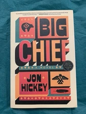 Big Chief: A  Novel by Jon Hickey (softcover)