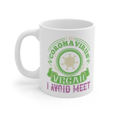 I am A Corona Vegan I Avoid Meet Coffee Mug Funny Vegan Quarantine Saying
