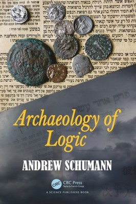 ARCHAEOLOGY OF LOGIC by SCHUMANN ANDREW Paperback Self Help Business