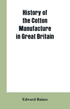Edward Baines History of the cotton manufacture in Great (Paperback) (UK IMPORT)