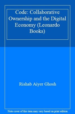 Code: Collaborative Ownership and the Digital Economy (Leonardo 