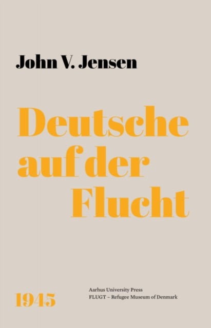 Deutsche Auf Der Flucht by John V Jensen (Hardback Book)