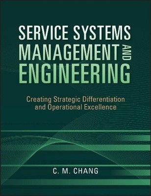 Service Systems Management and Engineering: Creating Strategic Differentiation a