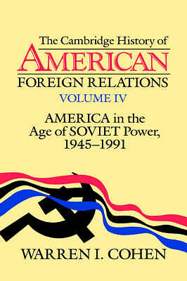 The Cambridge History of American Foreign Relations Cohen Hardback Volume 4
