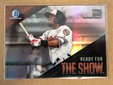 2019 Bowman Chrome Yusniel Diaz Ready For The Show Insert - Baltimore Orioles
