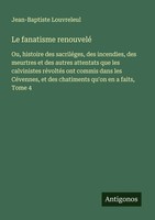 Jean-Baptiste Louvreleul | Le Fanatisme Renouvelé | Taschenbuch | FranzöSisch