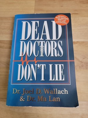 DEAD DOCTORS DON'T LIE by Dr. Joel D. Wallach & Dr. Ma Lan (2016, Pb) with CD 