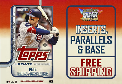 2025 TOPPS UPDATE SINGLES ~ Inserts, Parallels, & Base ~ Multi-Card Discounts!