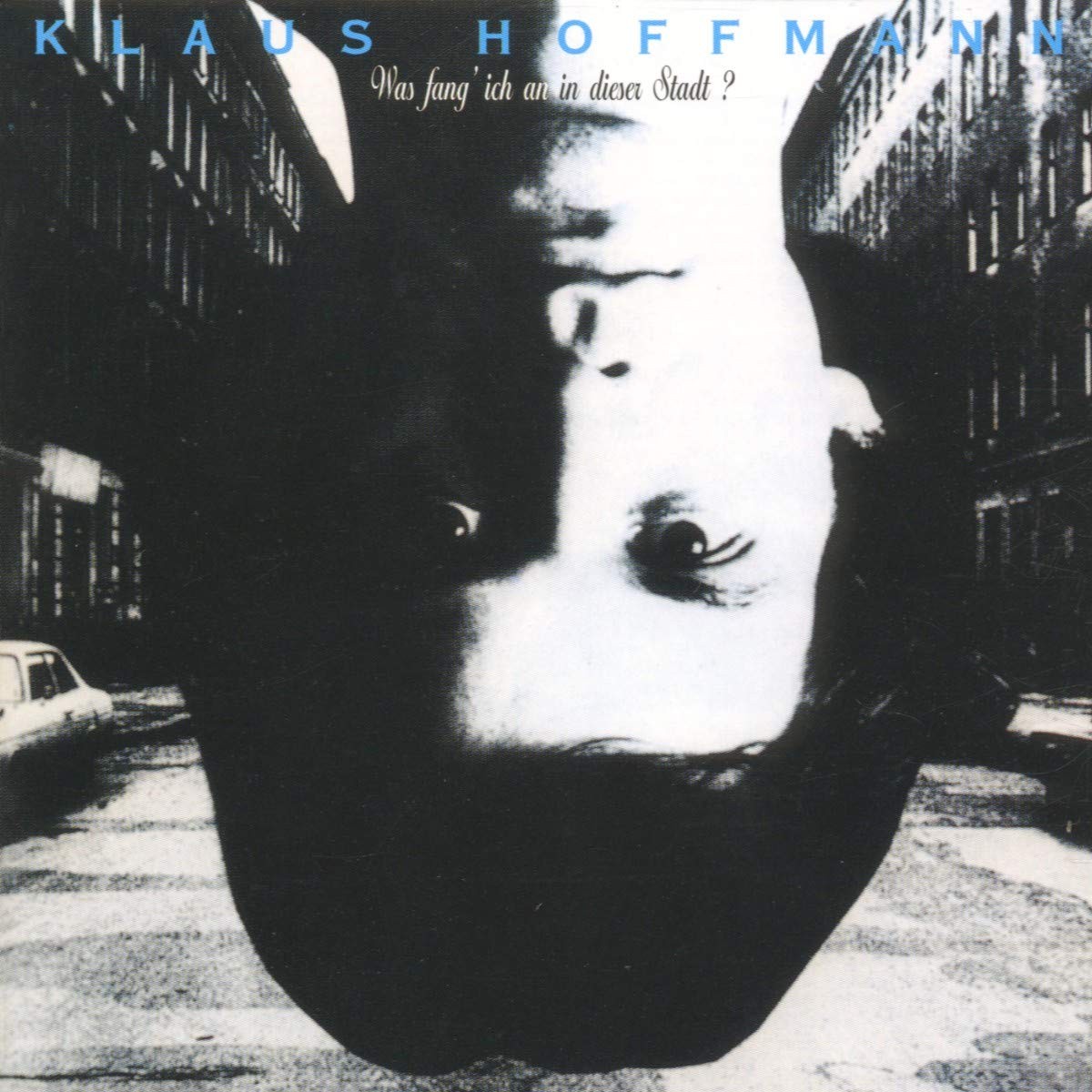Klaus Hoffmann Was fang ich an in dieser Stadt? (CD)