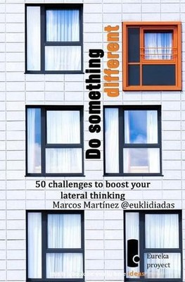 Do something different: 50 challenges to boost your lateral thinking by Sadery C