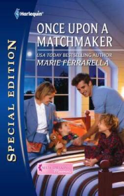 Once Upon a Matchmaker - Mass Market Paperback By Ferrarella, Marie - GOOD
