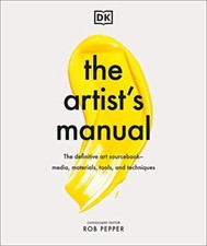 The Artist's Manual: The definitive art sourcebook: media, materials, tools, ...