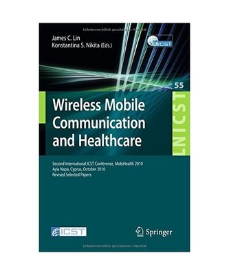 Wireless Mobile Communication and Healthcare: Second International ICST Conferen