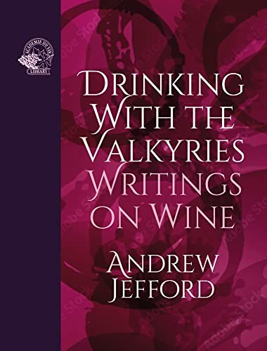 Drinking with the Valkyries: Writings on Wine,Andrew Jefford - Image 5