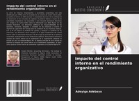 Impacto Del Control Interno En El Rendimiento Organizativo Adeyiga Adebayo Buch
