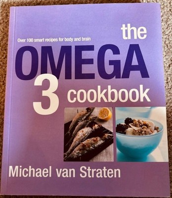 Omega 3 Cookbook Eat Your Way to Good Health by Michael Van Straten