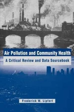 Air Pollution and Community Health: A Critical Review and Data Sourcebook: New