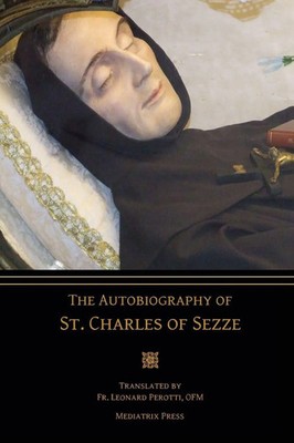 St. Charles of Sezze (u. a.) | The Autobiography of St. Charles of Sezze | Buch