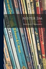 Mister Jim by Rutherford G. (Rutherford Montgomery (English) Paperback Book