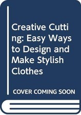 Creative Cutting: Easy Ways to Design and Make Sty... by Hawkins, Diana Hardback
