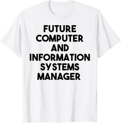 Manager für zukünftige Computer- und Informationssysteme T-Shirt