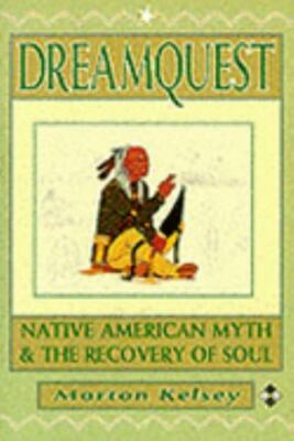 Dreamquest: Native American Myth and the Recovery of Soul
