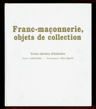 Franc Maçonnerie, Objets de Collection, 3 siècles d'histoire, Bijoux Médailles..