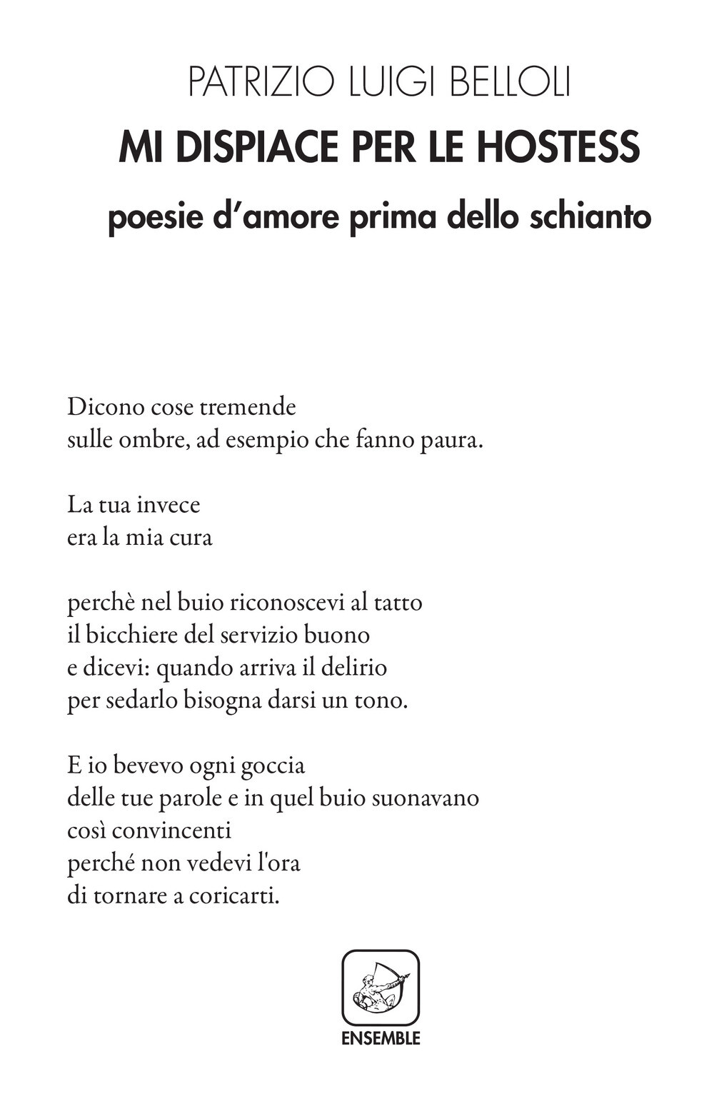 Libri Belloli Patrizio Luigi - Mi Dispiace Per Le Hostess. Poesie D'amore Prima