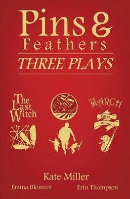 Kate Miller Pins & Feathers: Three Plays (Taschenbuch)