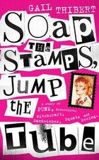 Soap The Stamps, Jump The Tube, Gail Thibert