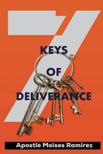 7 KEYS OF DELIVERANCE By Moises Ramirez **Mint Condition**
