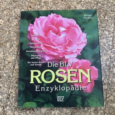 Die BLV Rosen-Enzyklopädie von Markley, Robert | Buch | Zustand sehr gut