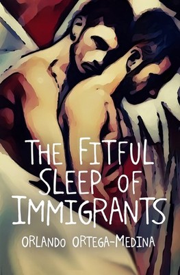 The Fitful Sleep of Immigrants by Ortega-Medina