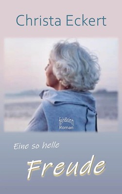 Christa Eckert | Eine so helle Freude | Taschenbuch | Deutsch (2025) | fein&sinn