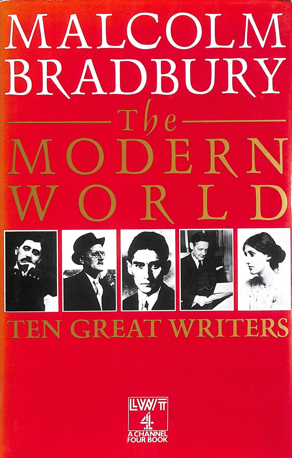 The Modern World: Ten Great Writers by Bradbury, Malcolm