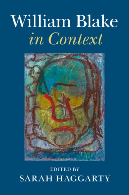 William Blake in Context by Sarah Haggarty HARDBACK 9781107144910