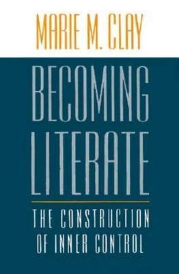 Becoming Literate : The Construction of Inner Control, Paperback by Clay, Mar...