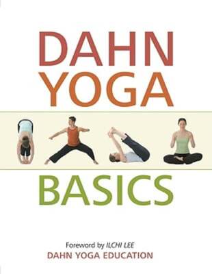 Dahn Yoga Basics: A Complete Guide to the Meridian Stretching, Breathing by Last