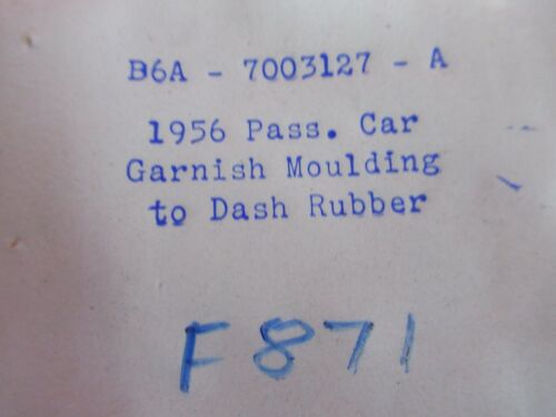 1956 FORD DASH TO GARNISH MOLDING SEAL - B6A-7003127-A (F871) - Picture 2 of 2