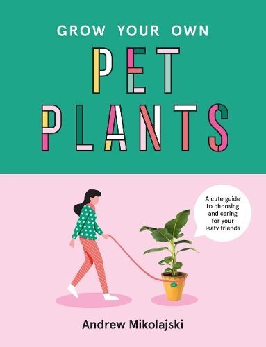 Grow Your Own Pet Plants Mikolajski, Andrew Hardcover Like New