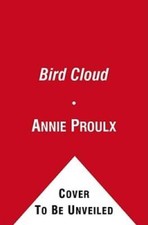 Bird Cloud: A Memoir - Audio CD By Proulx, Annie - VERY GOOD