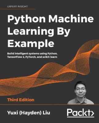 Python Machine Learning By Example Third Edition By Yuxi (Hayden) Liu New Stock