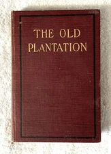 1st Ed 1901 The Old Plantation, Life in Great House Cabin Before the War Avirett
