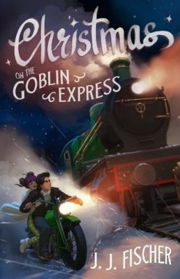 J J Fischer Christmas on the Goblin Express (Paperback) (UK IMPORT)