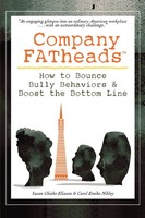 Company Fatheads How To Bounce Bully Behaviors & Boost The Bottom Line Eliason